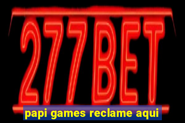 papi games reclame aqui