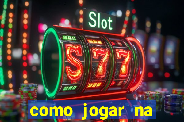 como jogar na lampions bet