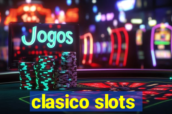 clasico slots