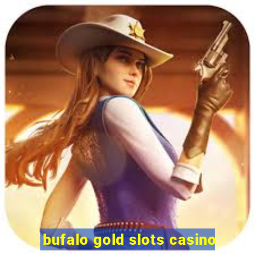 bufalo gold slots casino