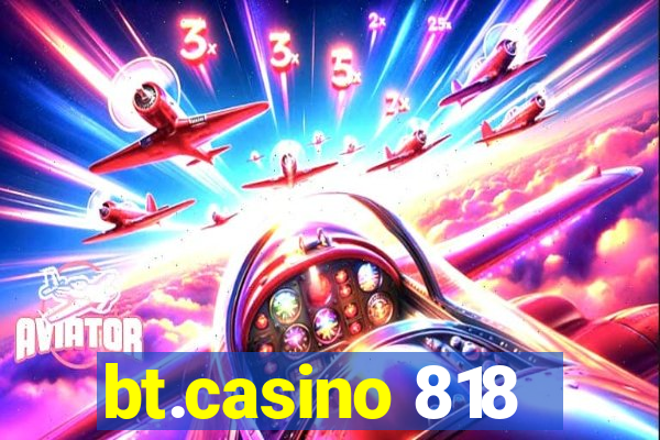 bt.casino 818