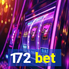 172 bet