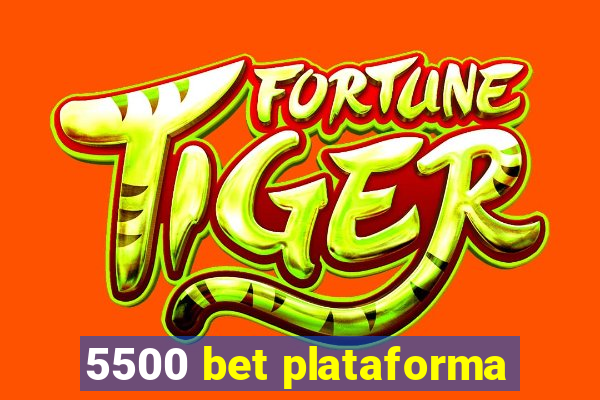 5500 bet plataforma