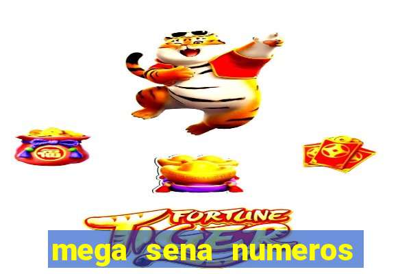 mega sena numeros que mais saem