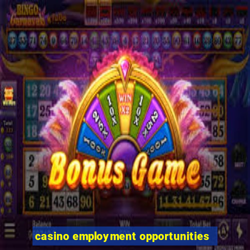 casino employment opportunities