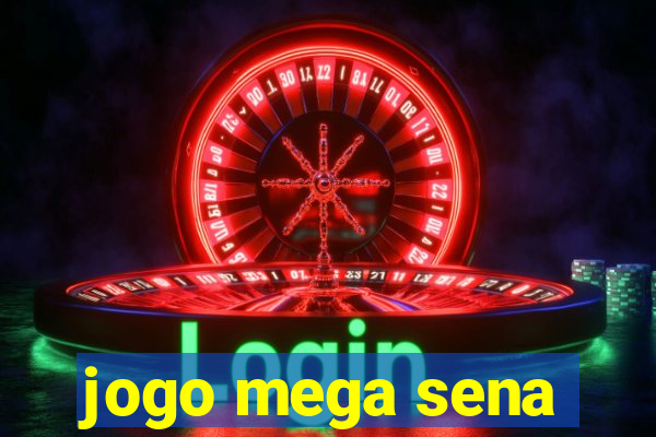 jogo mega sena