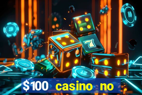 $100 casino no deposit bonus codes