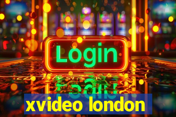 xvideo london