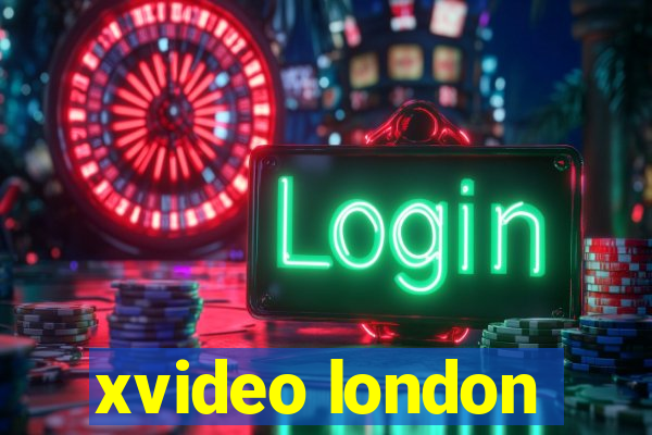 xvideo london