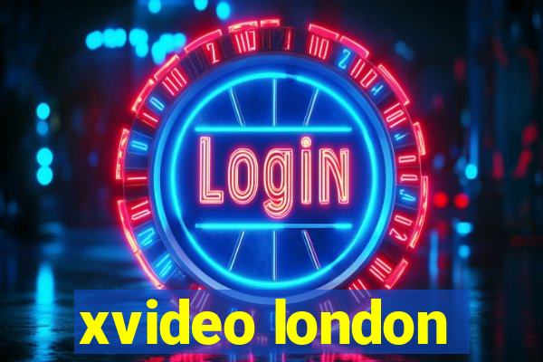 xvideo london