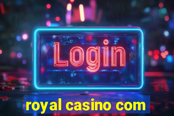 royal casino com