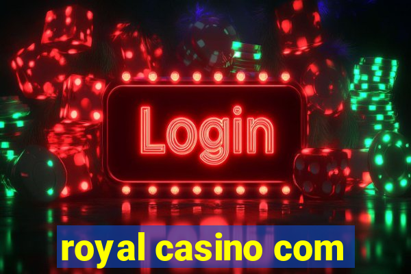 royal casino com