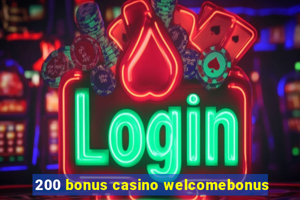 200 bonus casino welcomebonus