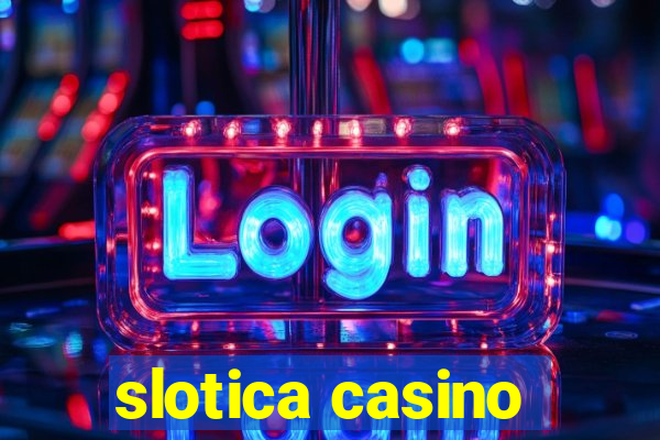 slotica casino