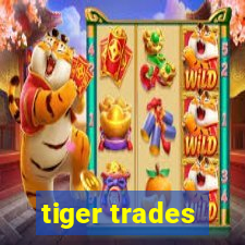 tiger trades