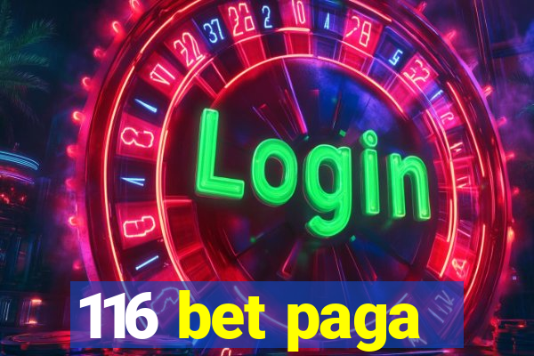 116 bet paga