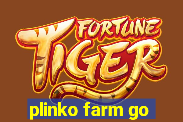 plinko farm go