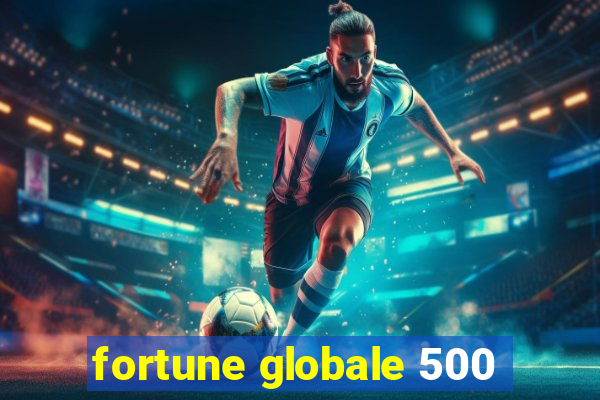 fortune globale 500