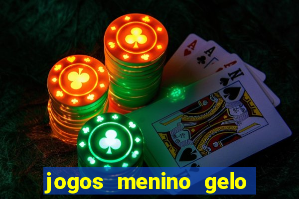 jogos menino gelo menina lava