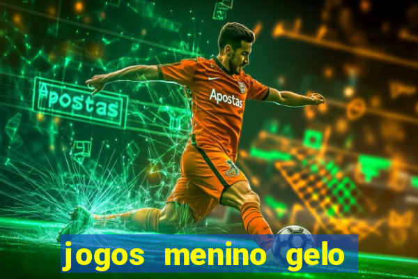 jogos menino gelo menina lava