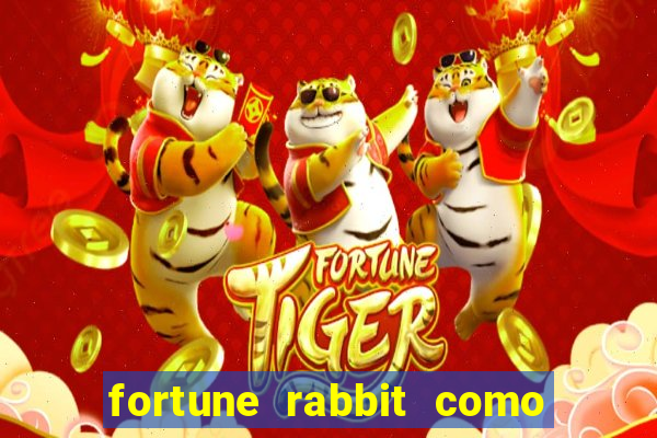 fortune rabbit como ganhar Informational