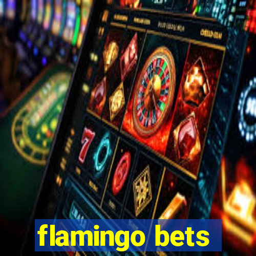 flamingo bets