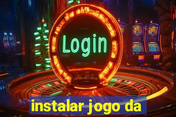 instalar jogo da