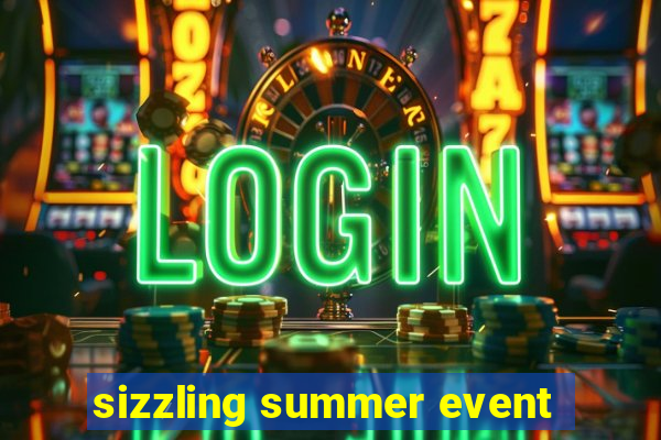 sizzling summer event