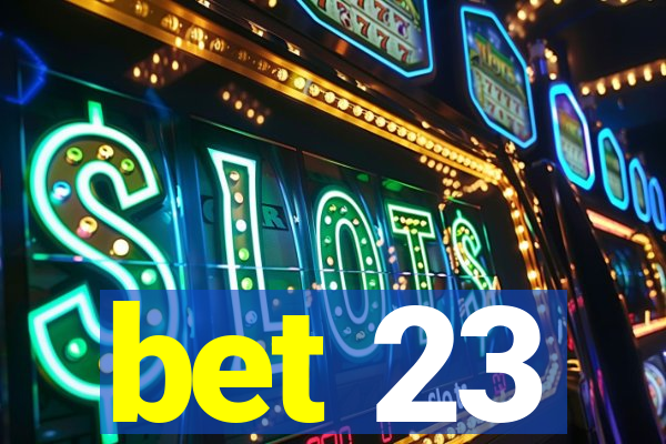 bet 23