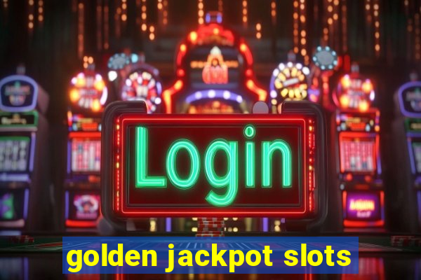 golden jackpot slots