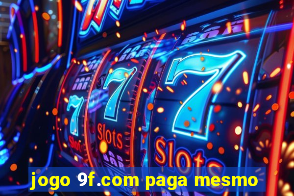 jogo 9f.com paga mesmo