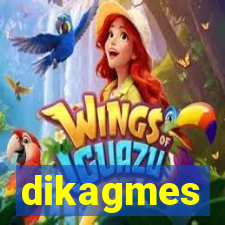 dikagmes