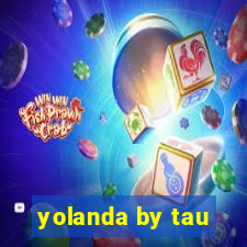 yolanda by tau