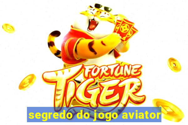 segredo do jogo aviator