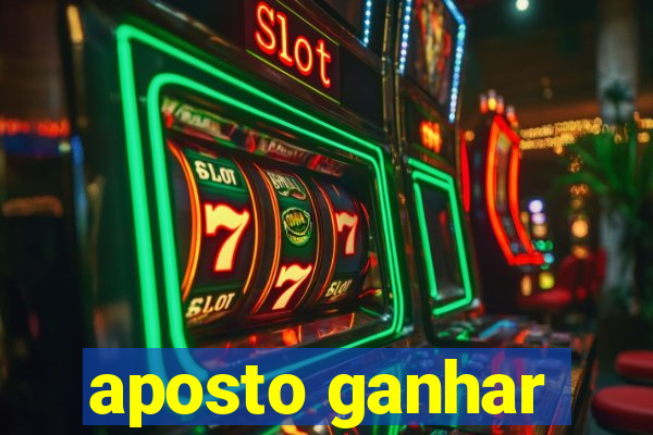 aposto ganhar