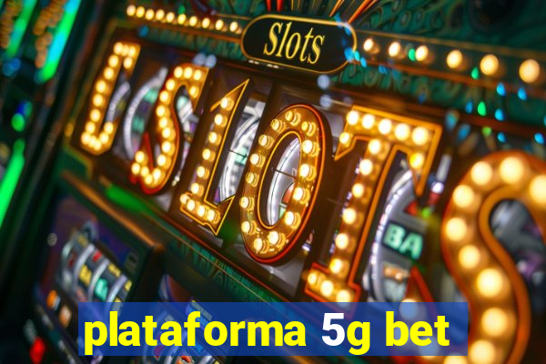 plataforma 5g bet