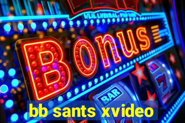 bb sants xvideo