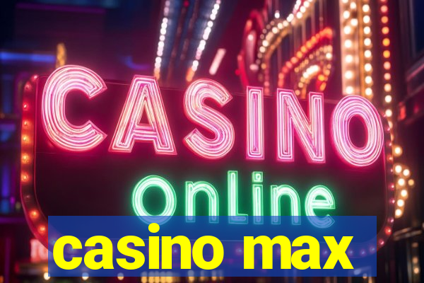 casino max