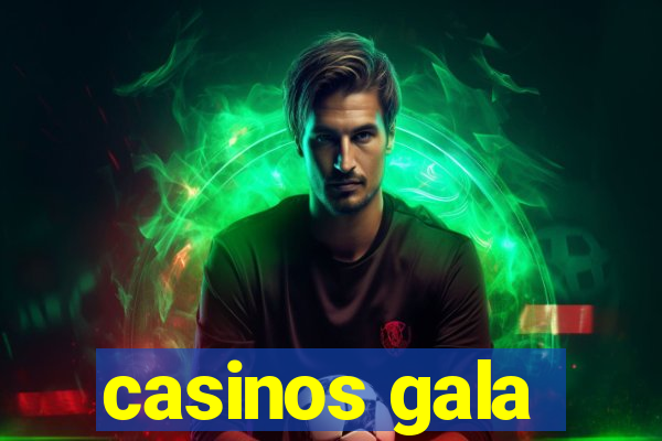 casinos gala