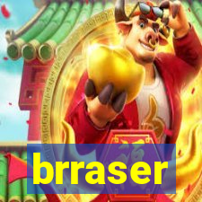 brraser