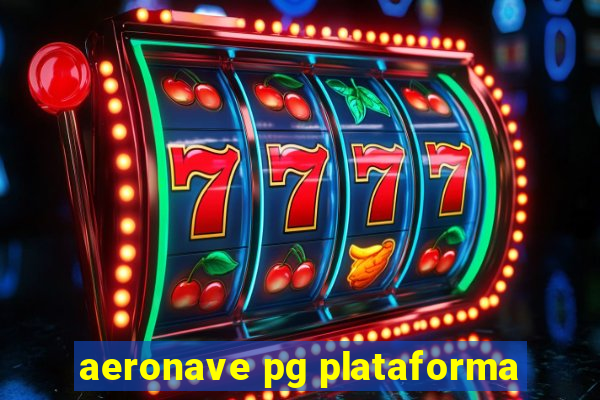 aeronave pg plataforma