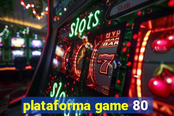 plataforma game 80