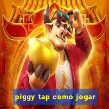 piggy tap como jogar