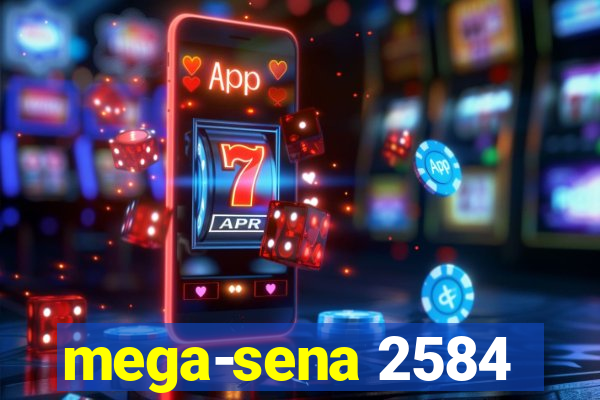 mega-sena 2584