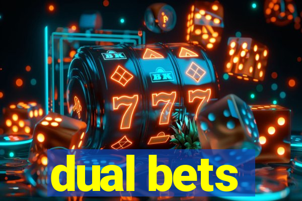 dual bets