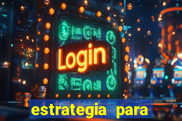 estrategia para jogar na blaze