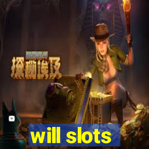 will slots