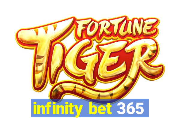 infinity bet 365