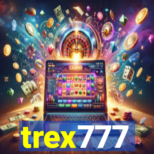 trex777