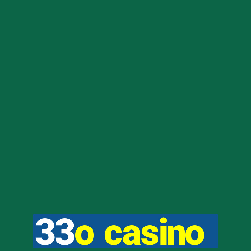 33o casino